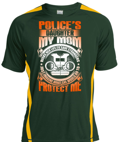 Police's Daughter T Shirt, My Mom Risks Her Life T Shirt, Cool Shirt