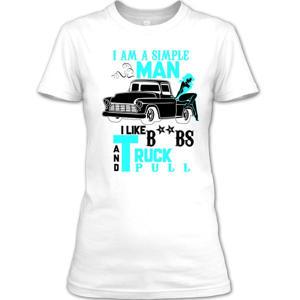 I Am A Simple Man T Shirt, Coolest Trucker T Shirt
