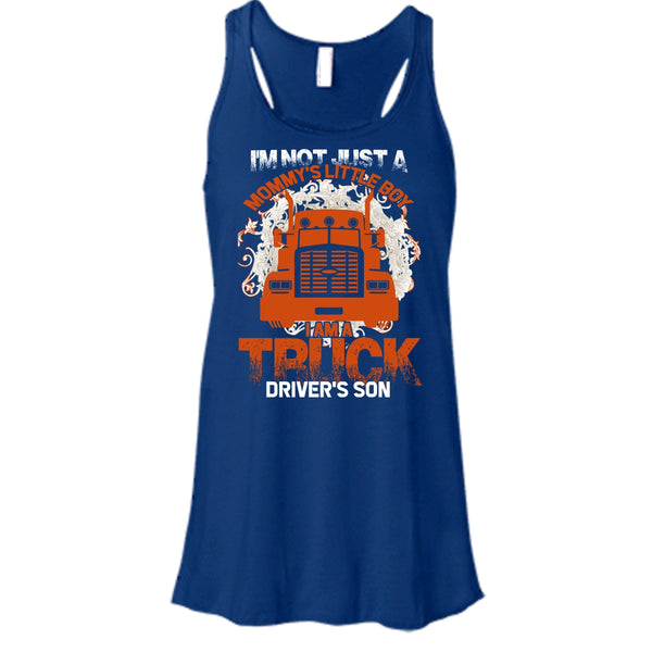 I'm Not Just A Mommy's Little Boy T Shirt, I'm A Truck Driver's Son Tank Top