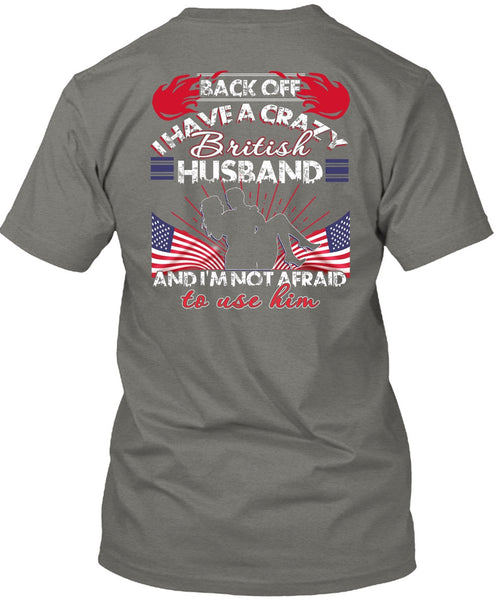 I Have A Cray British Husband T Shirt, Being A Wife T Shirt