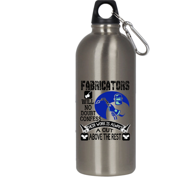Fabricators 20 oz Stainless Steel Bottle,Their Work Is Always A Cut Above The Rest Outdoor Sports Water Bottle