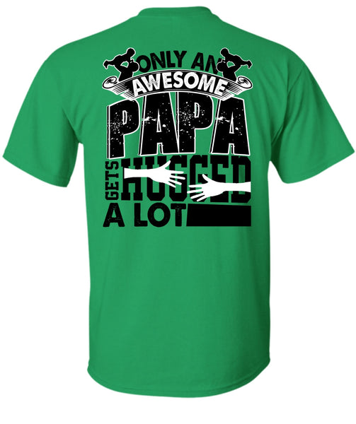 Only An Awesome Papa T Shirt, I Love Papa T Shirt