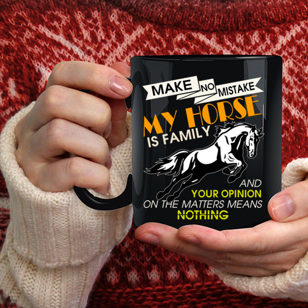 My Horse Is Family Coffee Mug, Cute Equestrian Coffee Cup