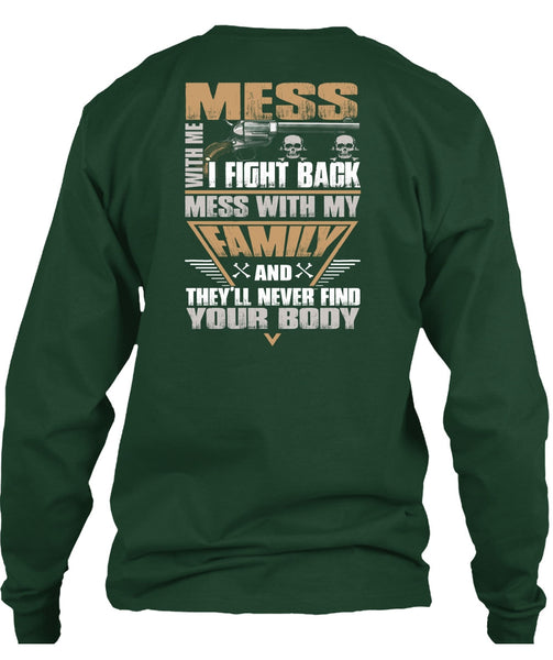 I Fight Back Mess With My Family T Shirt, Being A Papa T Shirt