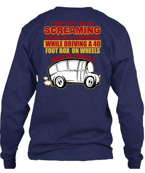 I Watch 40-60 Screaming Kids T Shirt, Being A Bus Driver T Shirt