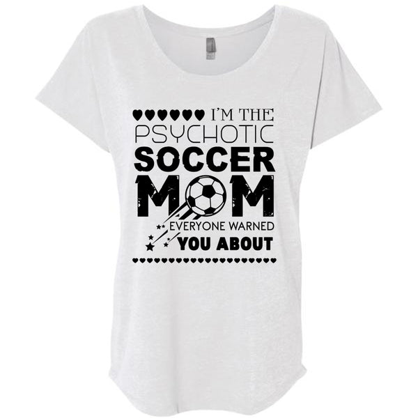 I'm The Psychotic Soccer Mom Everyone Warned You About T Shirt, Mother's Day T Shirt