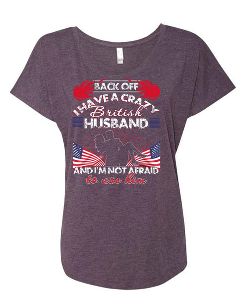 I Have A Cray British Husband T Shirt, Being A Wife T Shirt, Cool Shirt (Ladies' Triblend Dolman Sleeve)