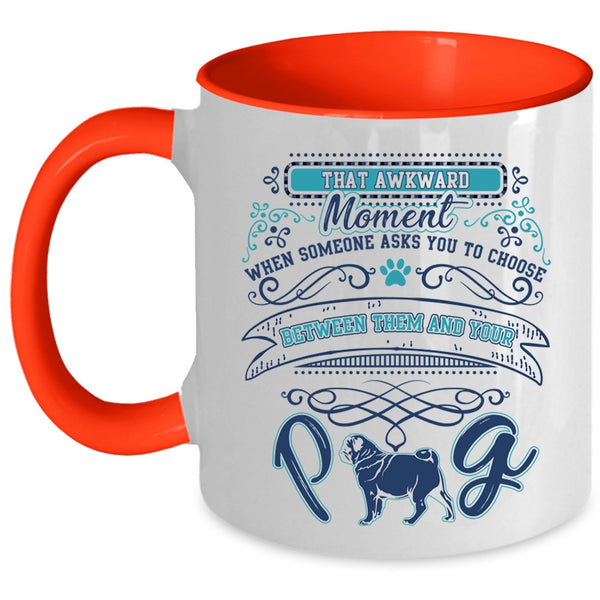 Funny Gift For Pug Lovers Coffee Mug, Cool Pug Accent Mug