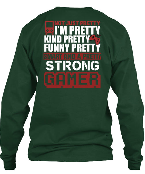 Pretty Strong Gamer T Shirt, Being A Gamer T Shirt