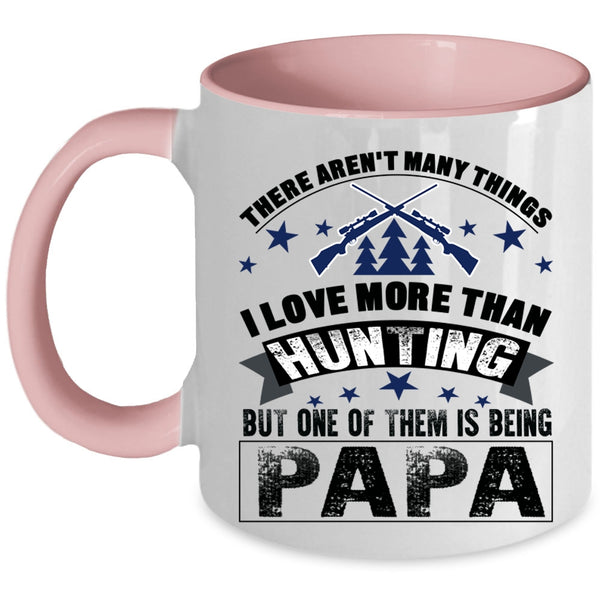 I Love Being Papa Coffee Mug, I Love Hunting Accent Mug