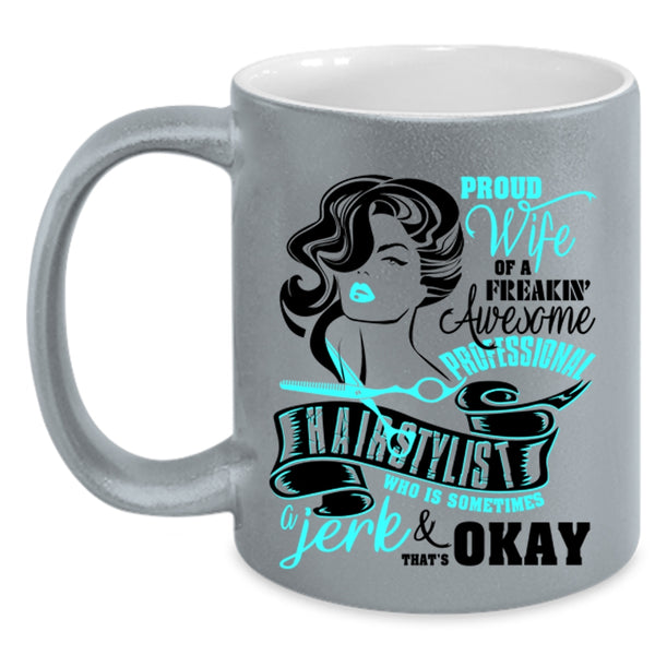 Cute Wife Coffee Mug, Proud Wife Of A Proffessional Hairstylist Accent Mug