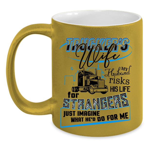 Beautiful Trucker's Wife Coffee Mug, Trucker's Wife Accent Mug