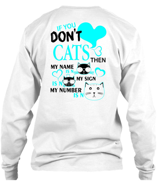 If You Don't Cats T Shirt, I Love My Cat T Shirt