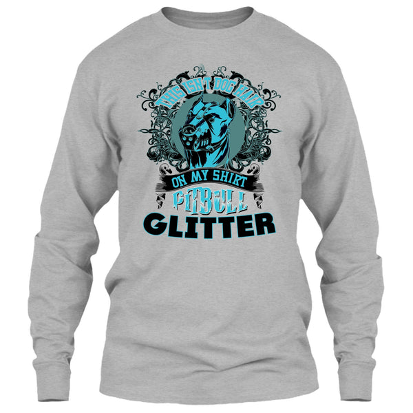 This Isn't Dog Hair On My Shirt T Shirt, Coolest Pitbull Ever T Shirt