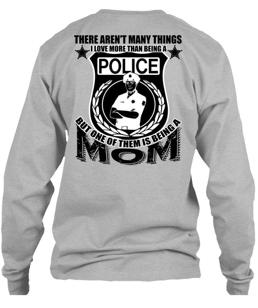 I Love More Than Being A Police T Shirt, I Love Police T Shirt