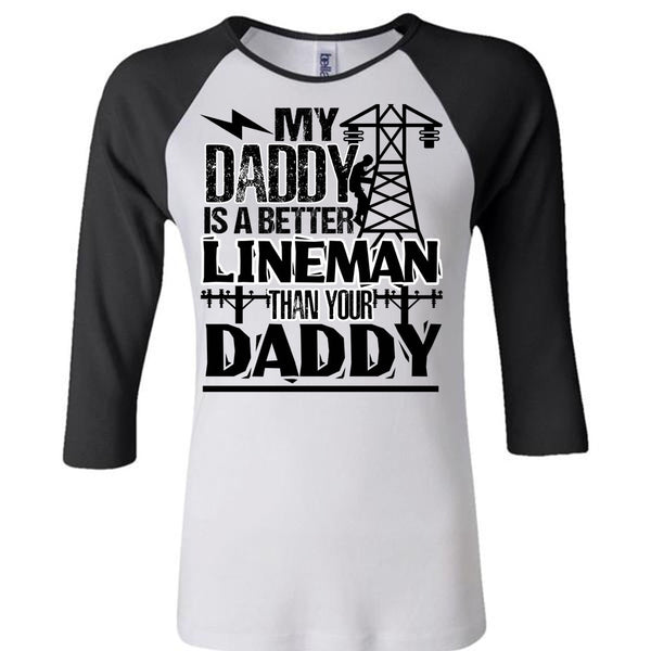 My Daddy Is A Better Lineman T Shirt, I Love Lineman T Shirt, Awesome T-Shirts
