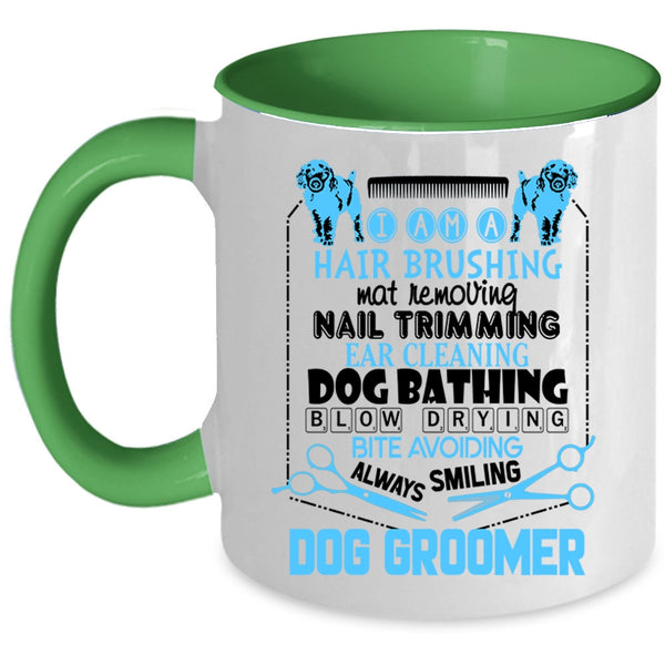 Hair Brushing Dog Bathing Coffee Mug, I Am A Dog Groomer Accent Mug