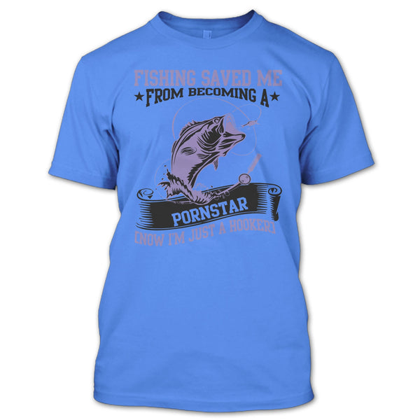Now I'm Just A Hooker T Shirt, I Love Fishing T Shirt