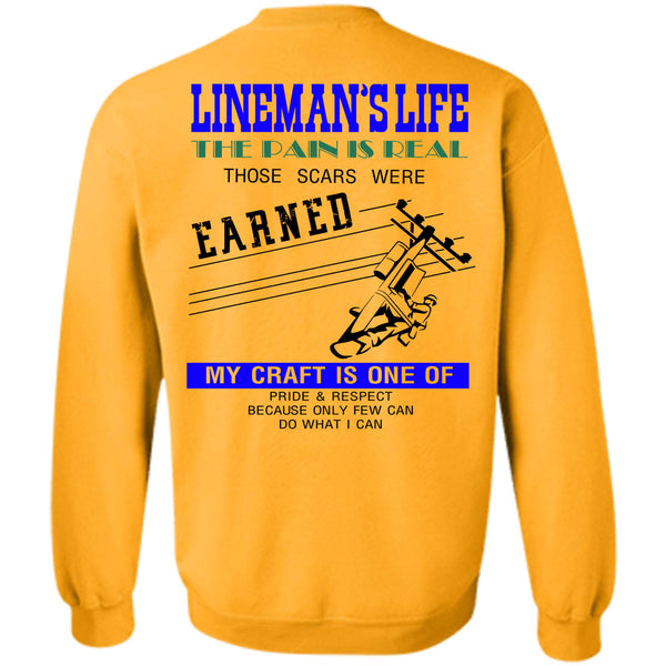 Being A Lineman T Shirt, Lineman's Life The Pain Is Real Sweatshirt