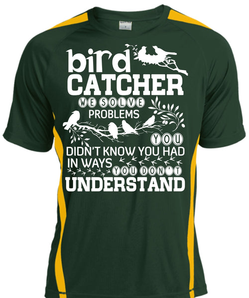 Bird Catcher T Shirt, You Don't Understand T Shirt, Cool Shirt