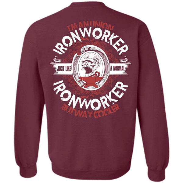 Just Like A Normal Ironworker T Shirt, I Love Ironworker Sweatshirt
