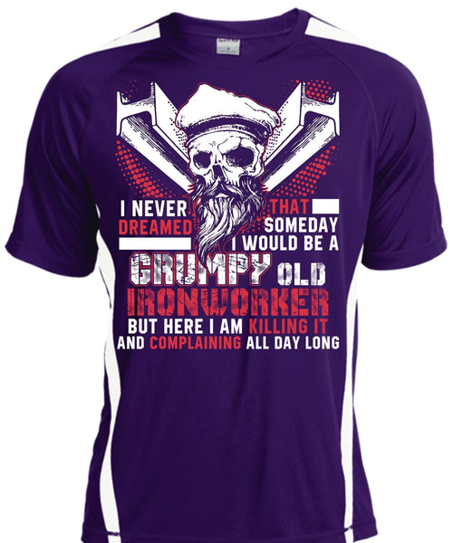 Grumpy Old Ironworker T Shirt, I Never Dreamed T Shirt, Cool Shirt