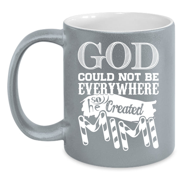 God Could Not Be Everywhere Coffee Mug, He Created Mimi Coffee Cup