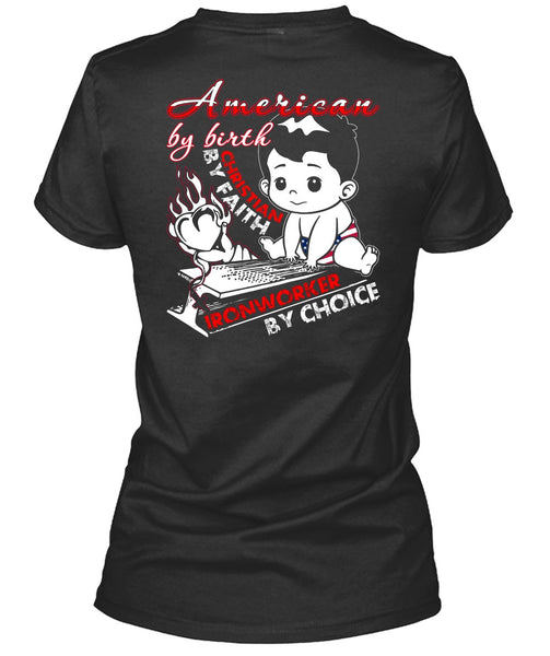 American By Birth T Shirt, Ironworker By Choice T Shirt