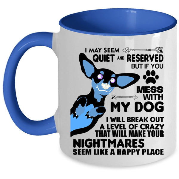 Mess With My Dog I will Break Out A Level Of Crazy Mug