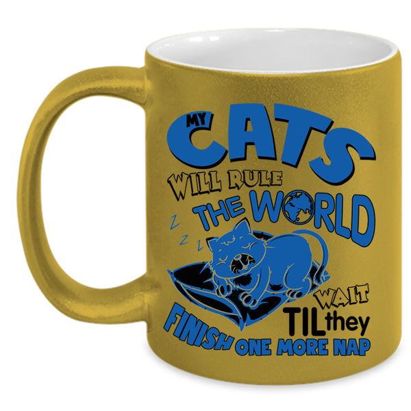 Funny Cats Coffee Mug, My Cats Will Rule The World Accent Mug
