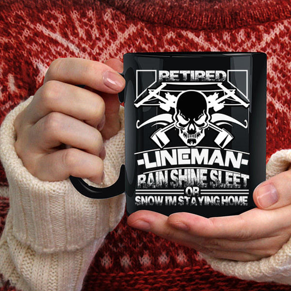 Retired Lineman Coffee Mug, I'm Staying Home Coffee Cup