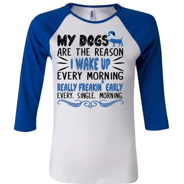 I Wake Up Every Morning Really Freaking Early T Shirt, I Love Dog T Shirt