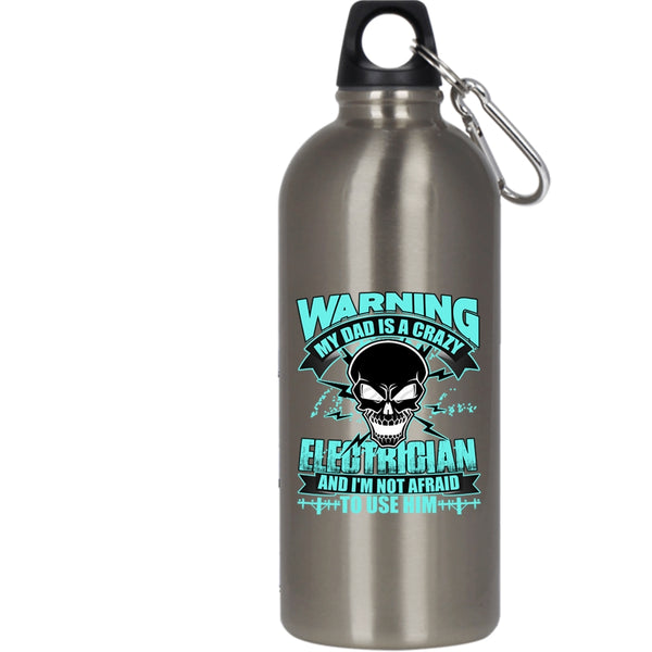 My Dad Is A Crazy Electrician 20 oz Stainless Steel Bottle,Cool Gift For My Daddy Outdoor Sports Water Bottle