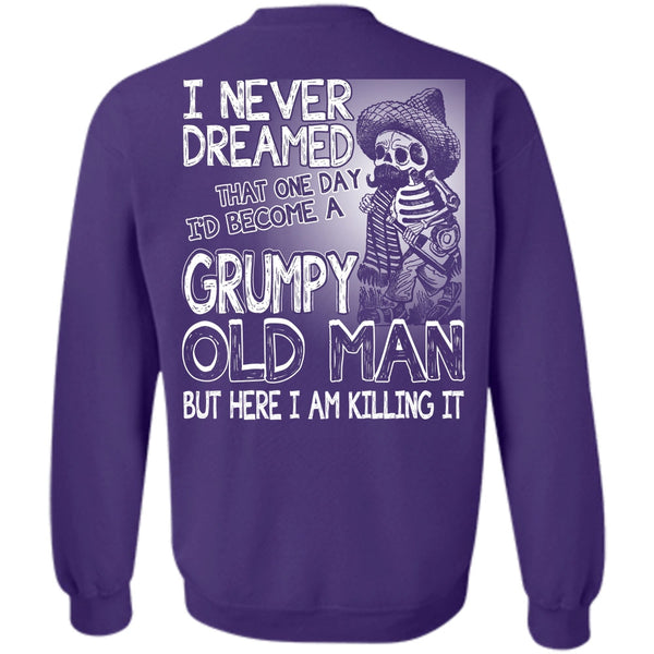 I Never Dreamed T Shirt, I Love Man Sweatshirt