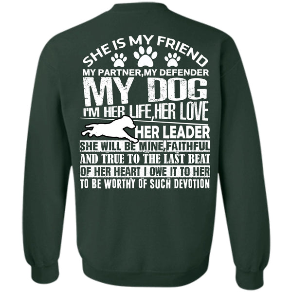 I'm Her Life Her Love T Shirt, I Love My Dog Sweatshirt