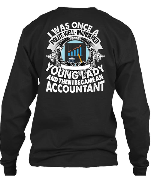 I Became An Accountant T Shirt, Young Lady T Shirt