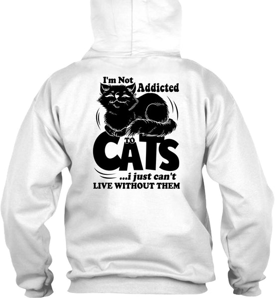 I'm Not Addicted To Cats T Shirt, I Love My Cat T Shirt