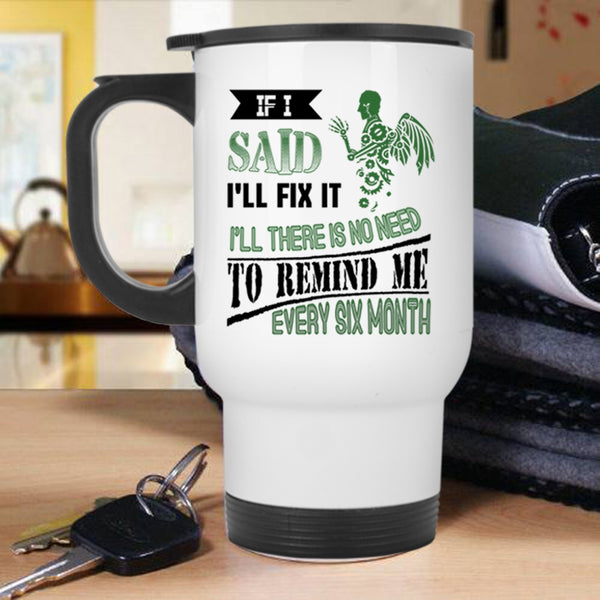 Awesome Mechanics Travel Mug, If I said I'll Fix It Mug