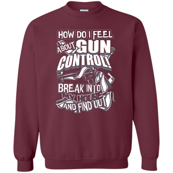 Break Into My House T Shirt, Coolest Shooter Sweatshirt