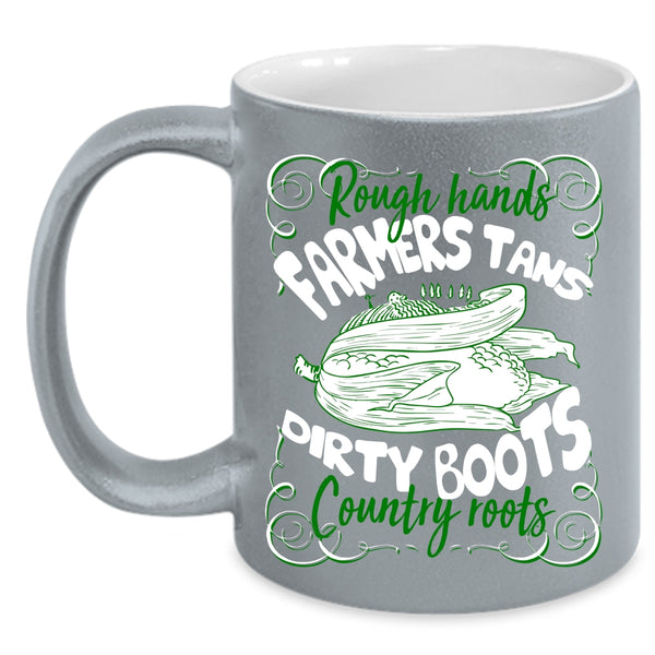 Rough Hands Farmers Tans Coffee Mug, Dirty Boots Country Roots Coffee Cup