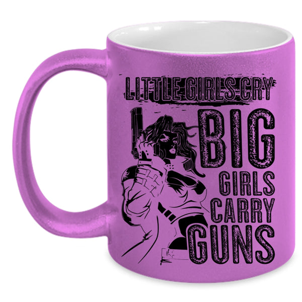 Awesome Girls Coffee Mug, Little Girls Cry Big Girls Carry Guns Accent Mug
