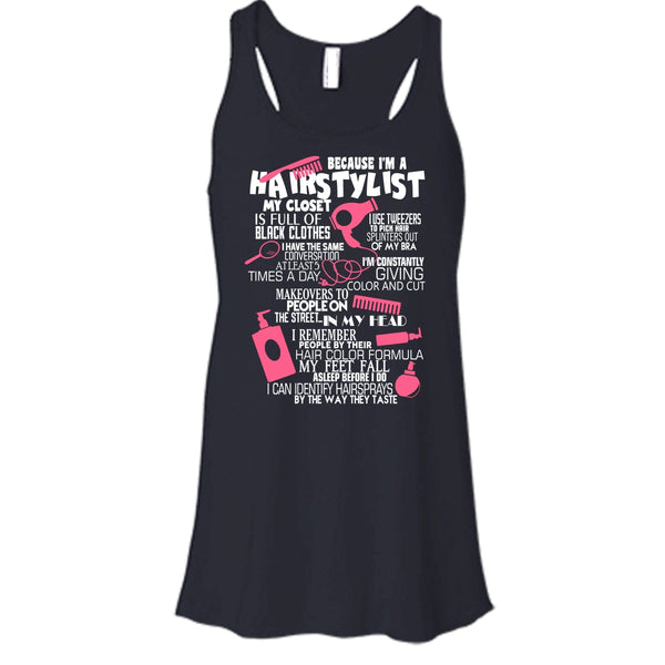 Because I'm A Hair Stylist T Shirt, I Am A Hair Stylist Tank Top