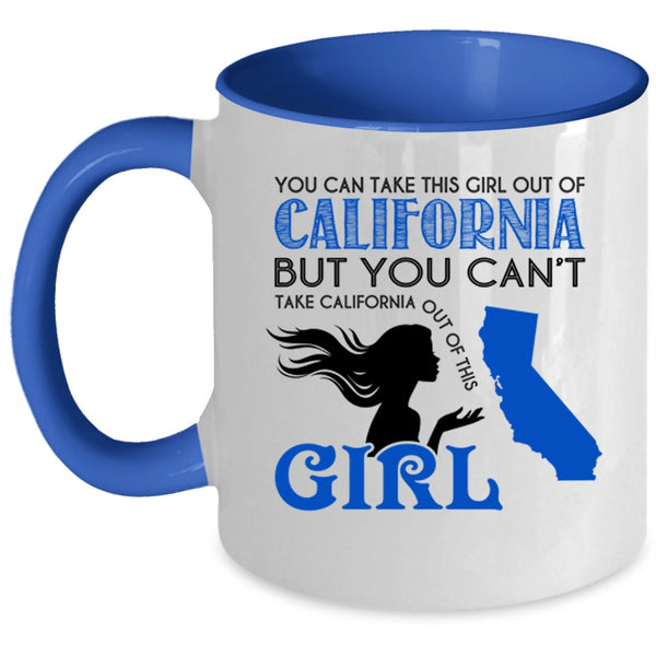 Cool Girls Coffee Mug, You Can Take This Girl Out Of California Accent Mug