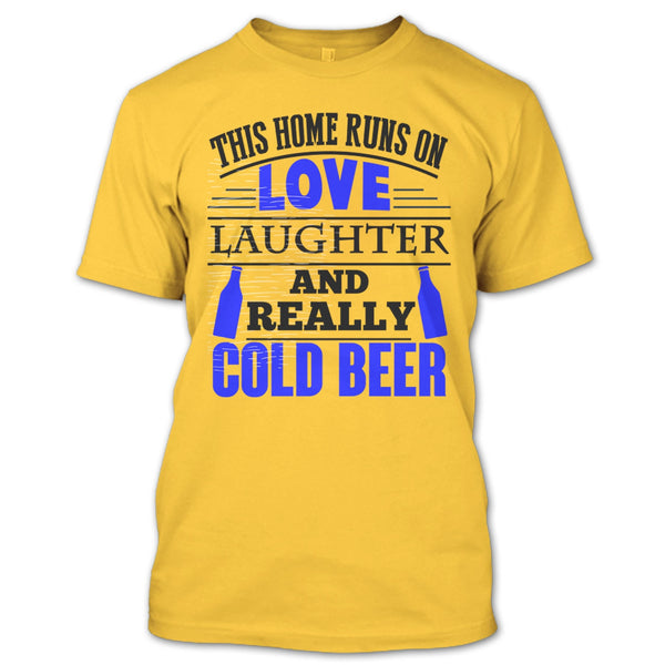 This Home Runs On Love T Shirt, Coolest Beer Drinker T Shirt
