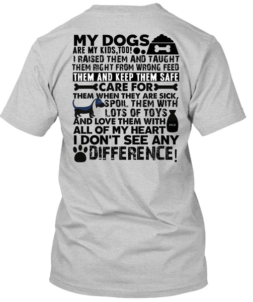 My Dogs Are My Kids T Shirt, I Love My Dog T Shirt