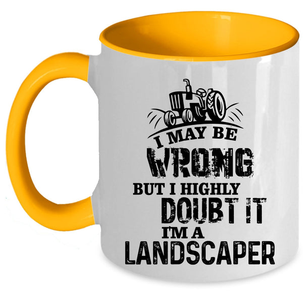 Awesome Gift For Landscaper Coffee Mug, I'm A Landscaper Accent Mug
