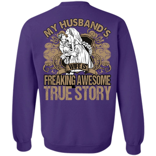 Freaking Awesome True Story T Shirt, I Love Husband Sweatshirt