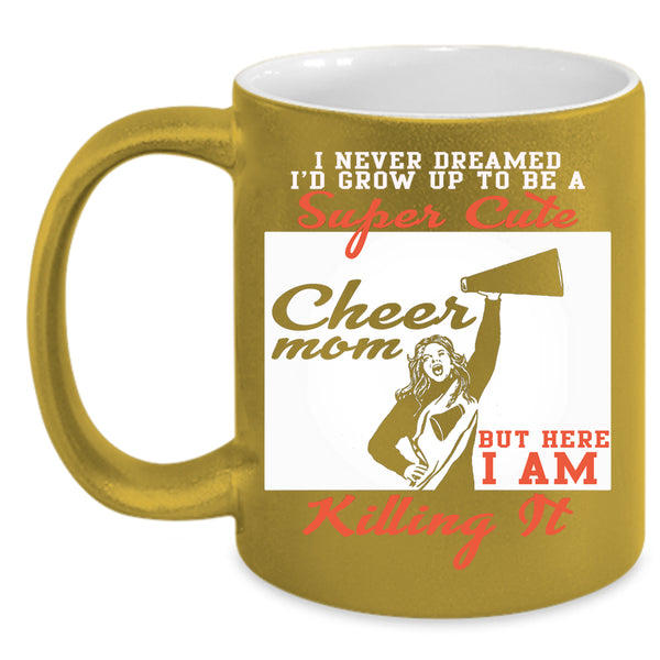 I'd Grow Up To Be A Cute Cheer Mom Coffee Mug, Awesome Mom Coffee Cup