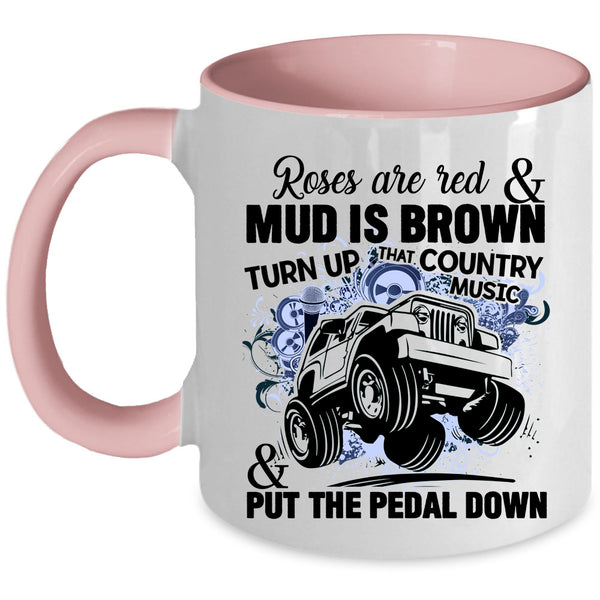 Country Music And Put The Pedal Down Coffee Mug, Roses Are Red Accent Mug