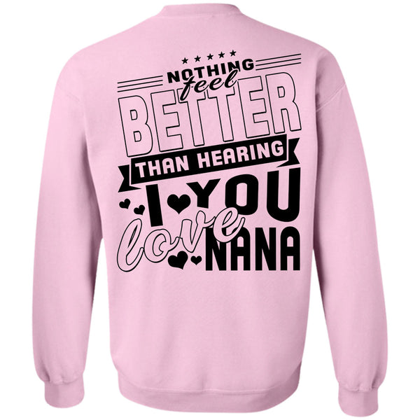 Being A Grandmas T Shirt, Nothing Feel Better Than Hearing Sweatshirt